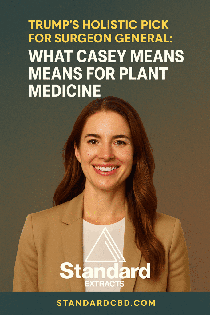 Trump’s Holistic Pick for Surgeon General: What Casey Means Means for Plant Medicine